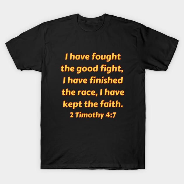 Bible Verse 2 Timothy 4:7 T-Shirt by Prayingwarrior